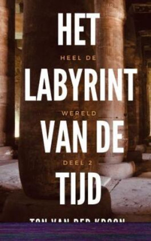 Buch Het Labyrint van de Tijd Ton van der Kroon