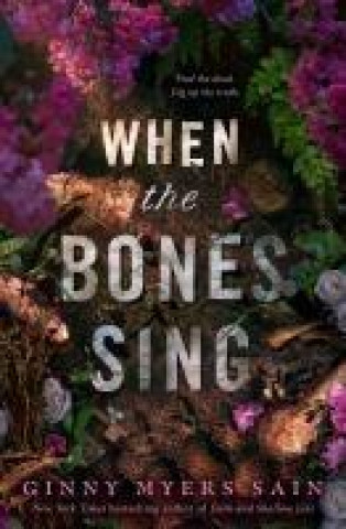 Knjiga When the Bones Sing Ginny Myers Sain