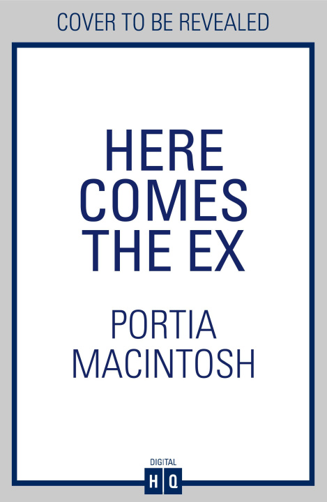 Book Here Comes the Ex Portia MacIntosh