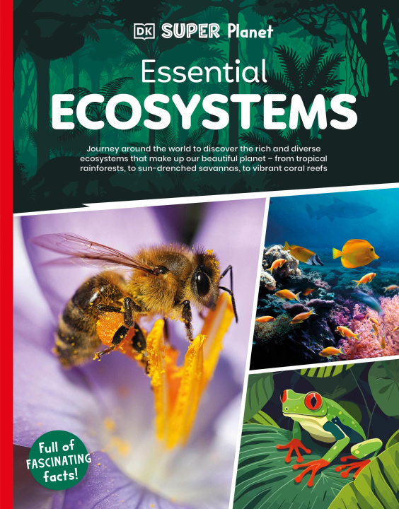 Knjiga DK Super Planet Essential Ecosystems DK