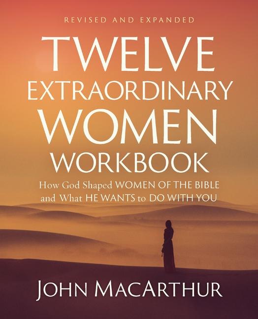Buch Twelve Extraordinary Women Workbook, Revised and Updated MACARTHUR JOHN F