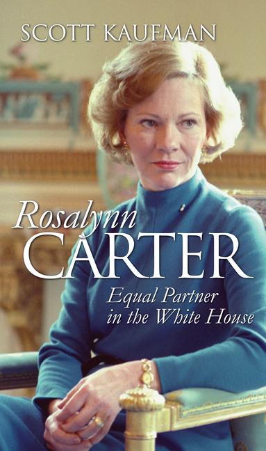 Book Rosalynn Carter Scott Kaufman