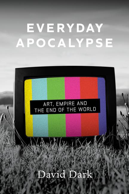 Book Everyday Apocalypse David Dark