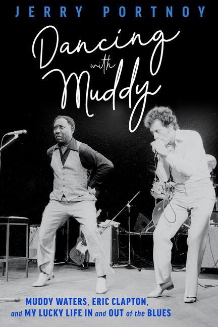 Könyv Dancing with Muddy PORTNOY JERRY