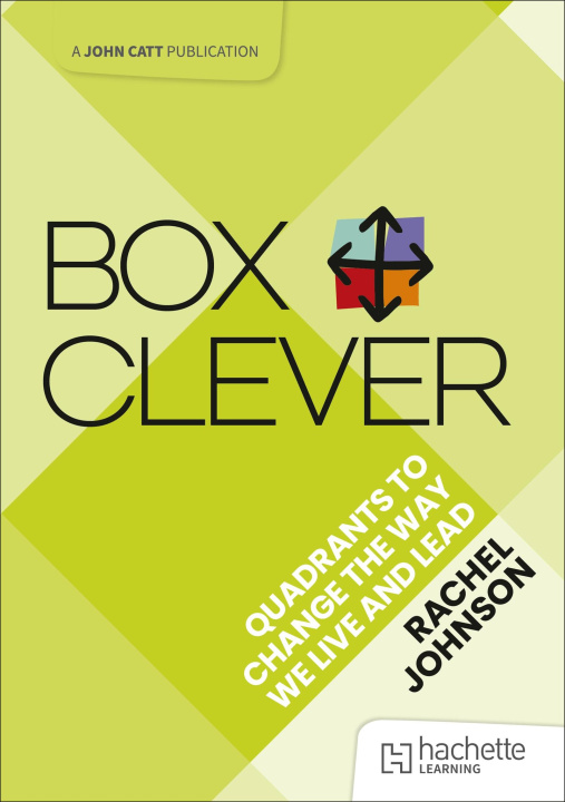 Buch Box Clever: Quadrants to change the way we live and lead Rachel Johnson