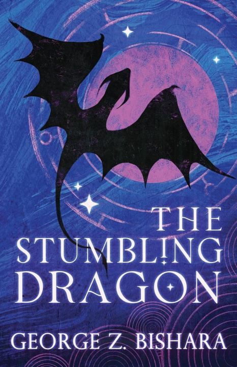 Knjiga The Stumbling Dragon George Z. Bishara