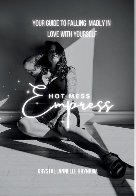 Книга Hot Mess Empress Krystal Jannelle Hrynkiw