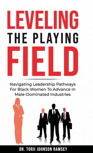 Knjiga Leveling The Playing Field Dr. Torii Johnson Ramsey