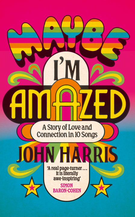 Knjiga Maybe I'm Amazed John Harris