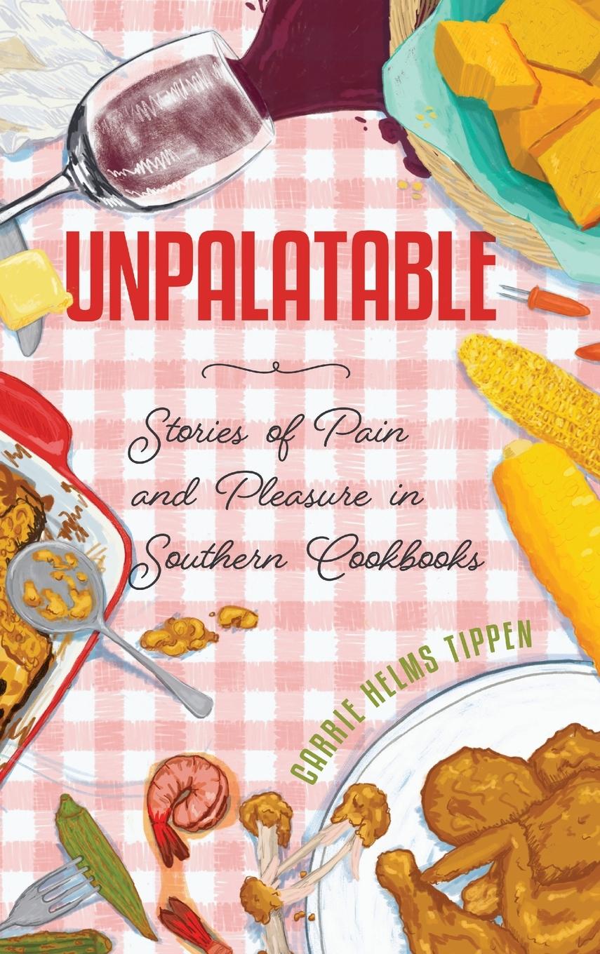 Knjiga Unpalatable Carrie Helms Tippen