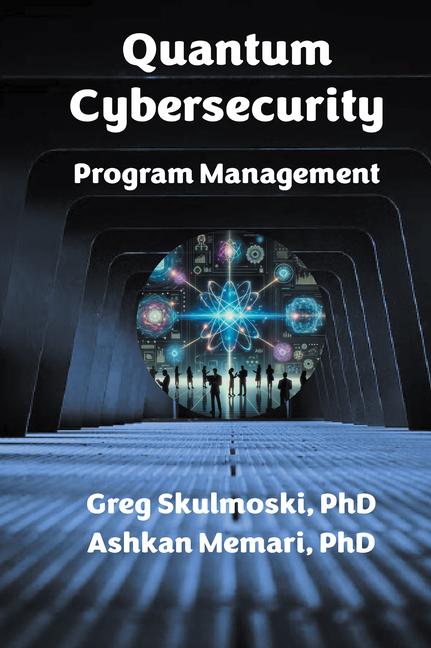 Knjiga Quantum Cybersecurity Program Management Gregory J Skulmoski