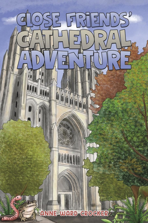 Knjiga Close Friends' Cathedral Adventure Anne Ward Crocker