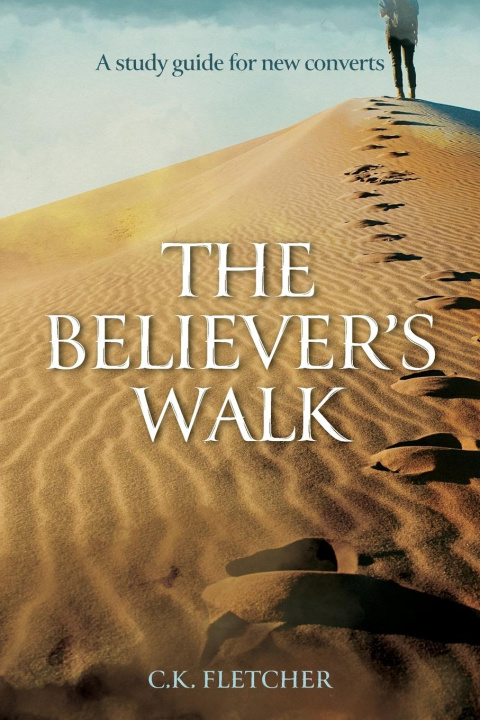 Knjiga The Believer's Walk C.K. Fletcher