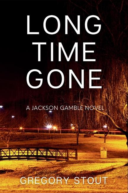 Knjiga Long Time Gone Gregory Stout