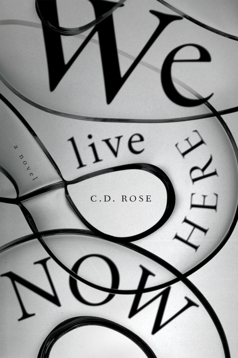 Kniha We Live Here Now C. D. Rose