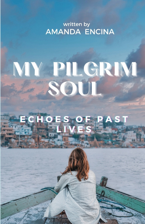 Knjiga My Pilgrim Soul AMANDA ENCINA