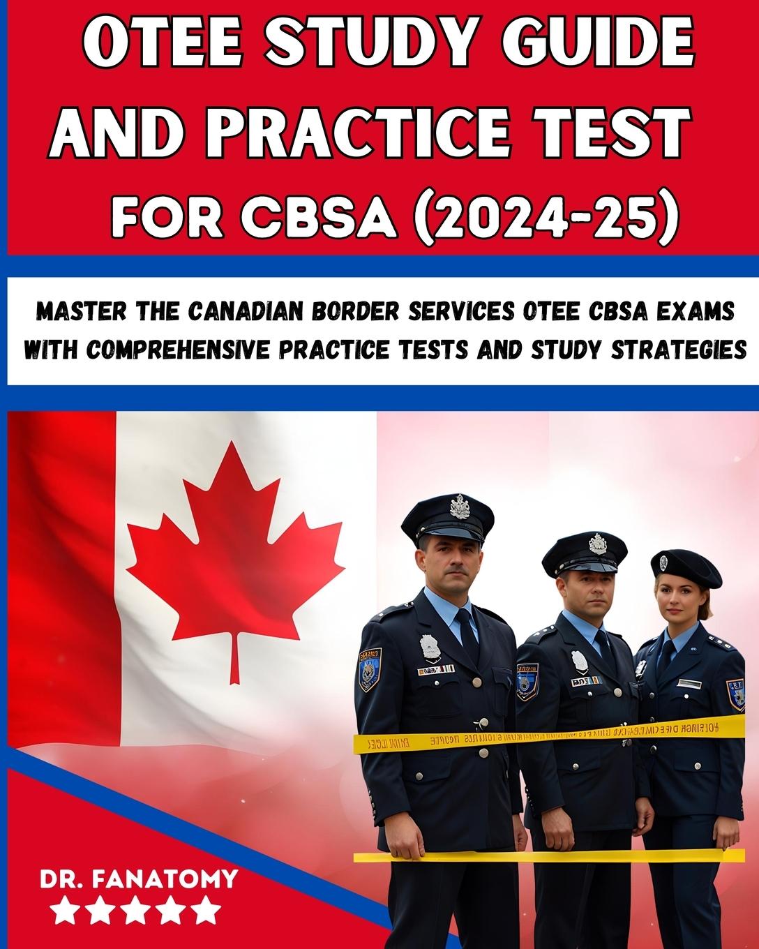 Knjiga OTEE Study Guide And Practice Test For CBSA Dr. Fanatomy