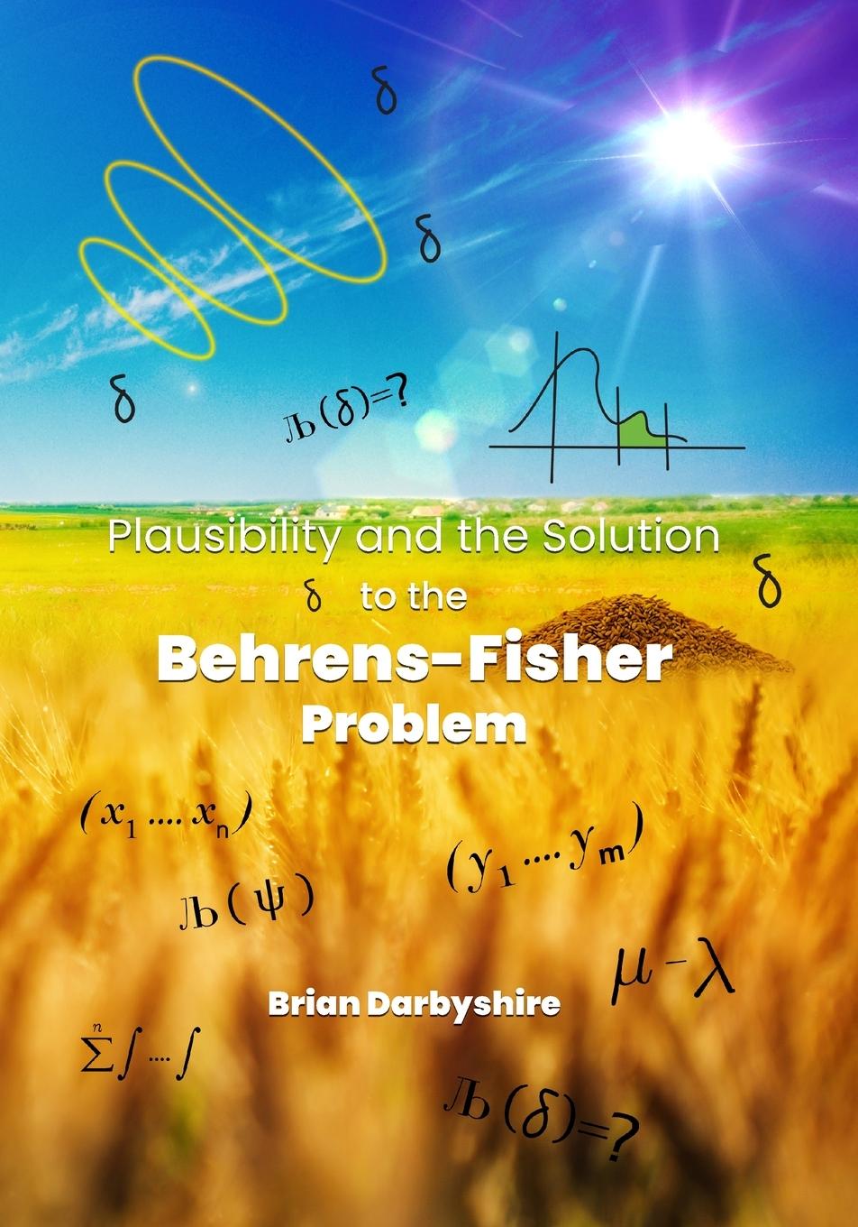 Knjiga Plausibility and the Solution to the Behrens-Fisher Problem Brian Darbyshire