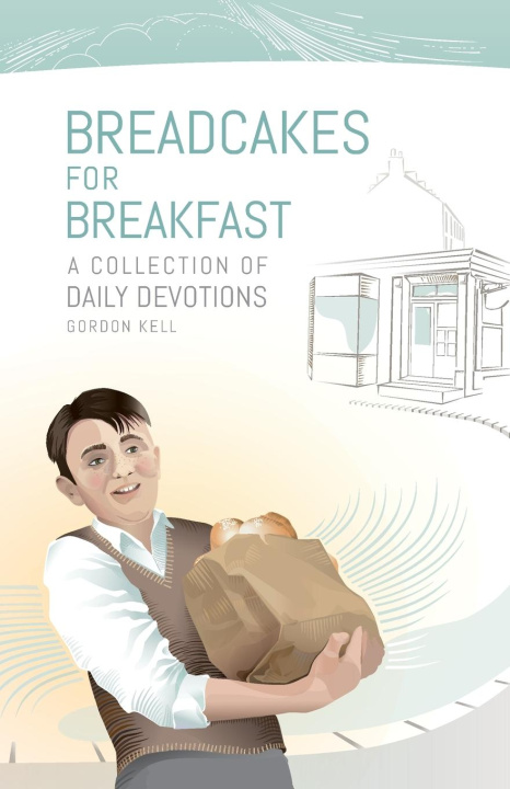 Knjiga Bread Cakes For Breakfast Gordon David Kell