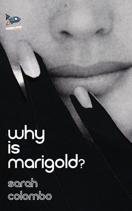 Knjiga Why is Marigold? Sarah Colombo