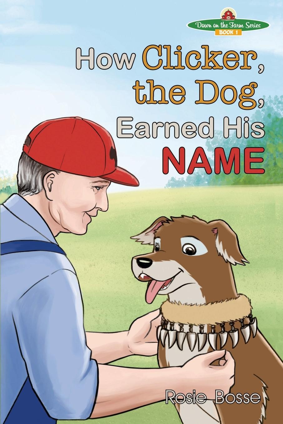 Książka How Clicker, the Dog, Earned his Name Rosie Bosse
