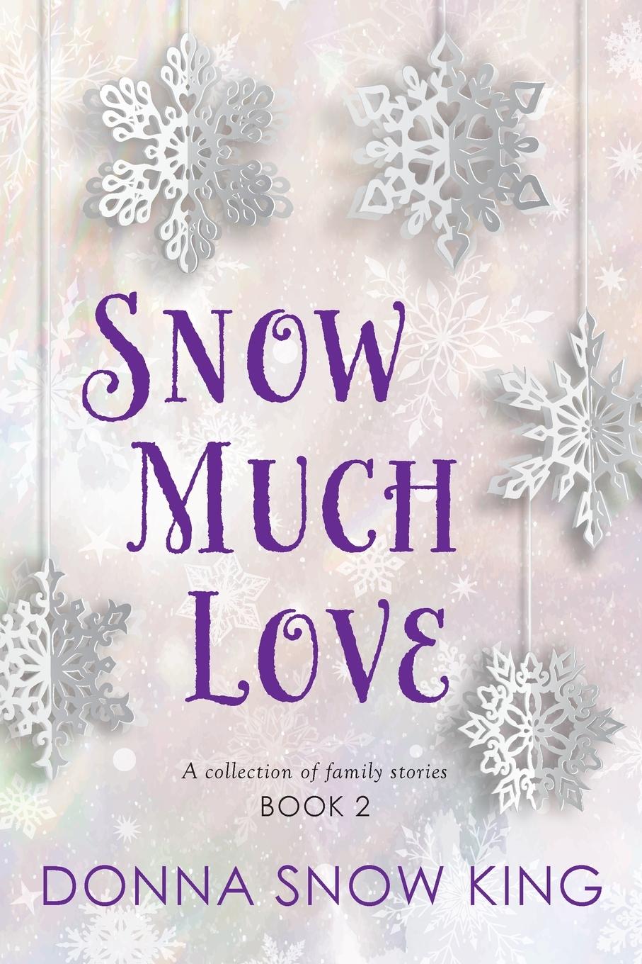 Knjiga Snow Much Love  Book 2 Donna Snow King