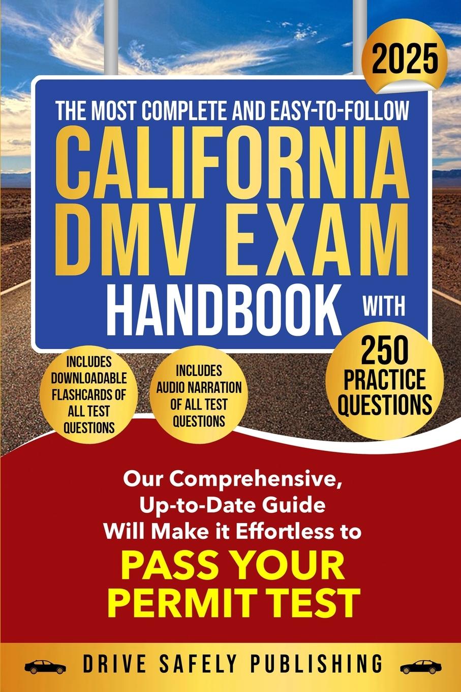 Buch The Most Complete and Easy-to-Follow California DMV Exam Handbook With 250 Practice Questions Drive Safely Publishing
