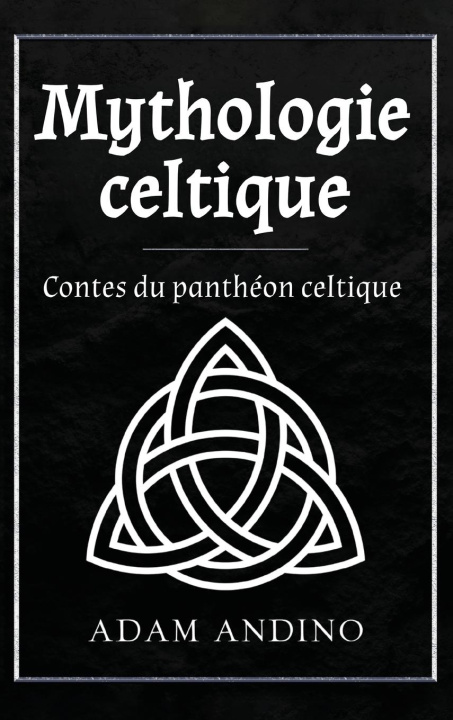 Knjiga Mythologie celtique Adam Andino