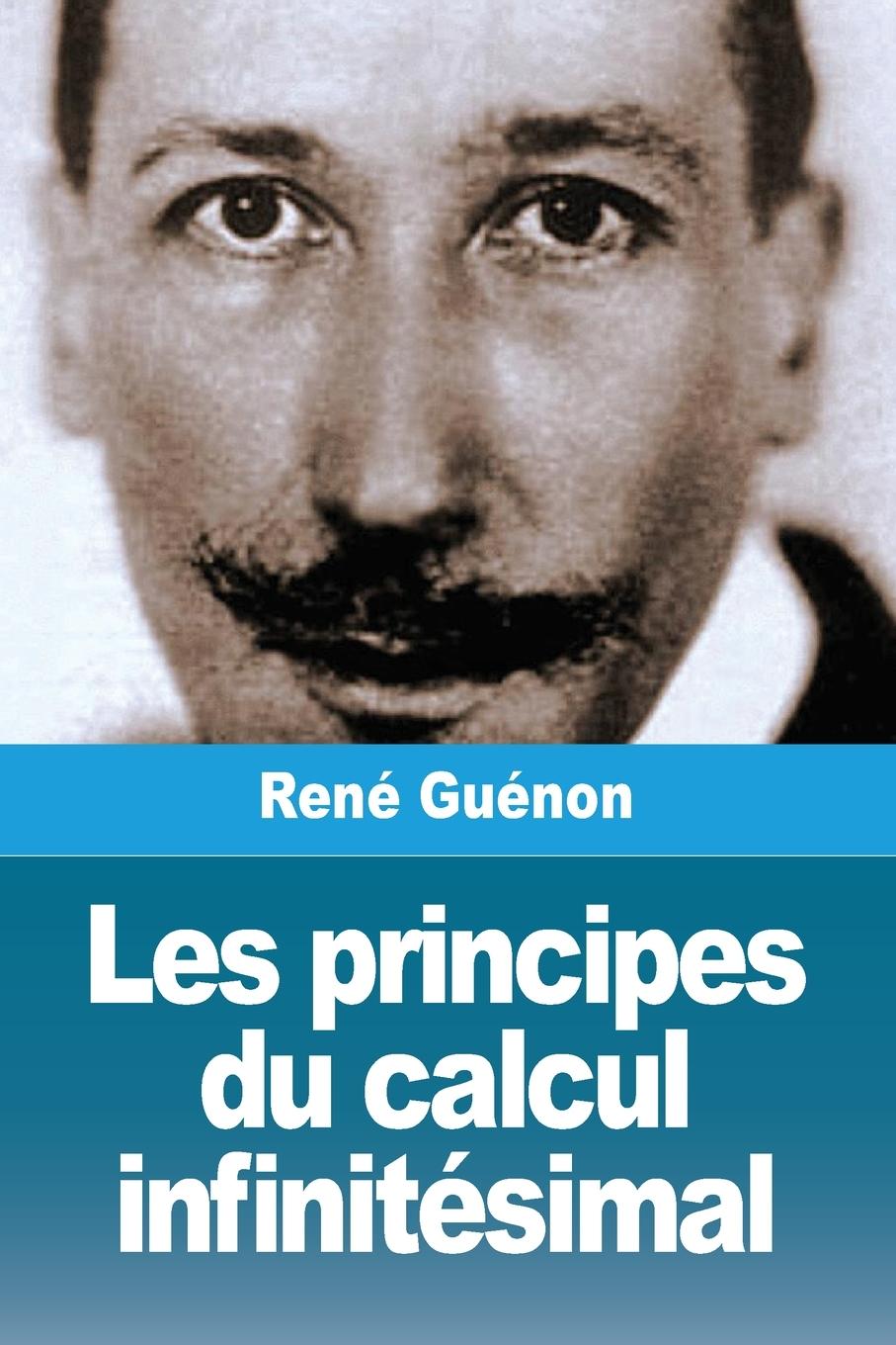 Libro Les principes du calcul infinitésimal René Guénon