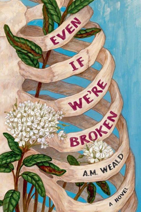 Carte Even If We're Broken A.M. Weald