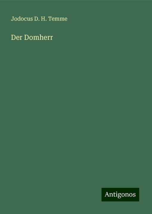 Boek Der Domherr Jodocus D. H. Temme