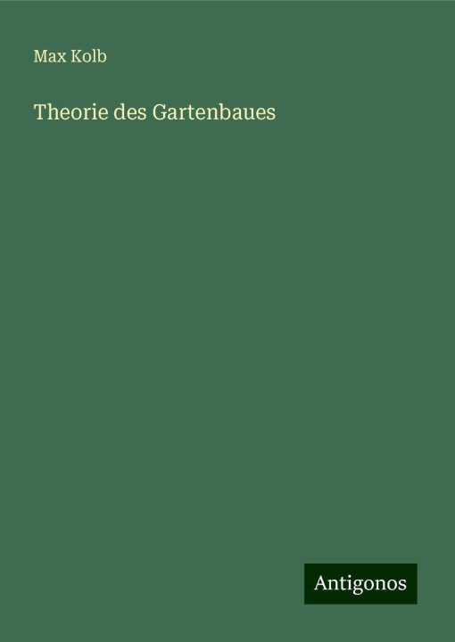 Buch Theorie des Gartenbaues Max Kolb