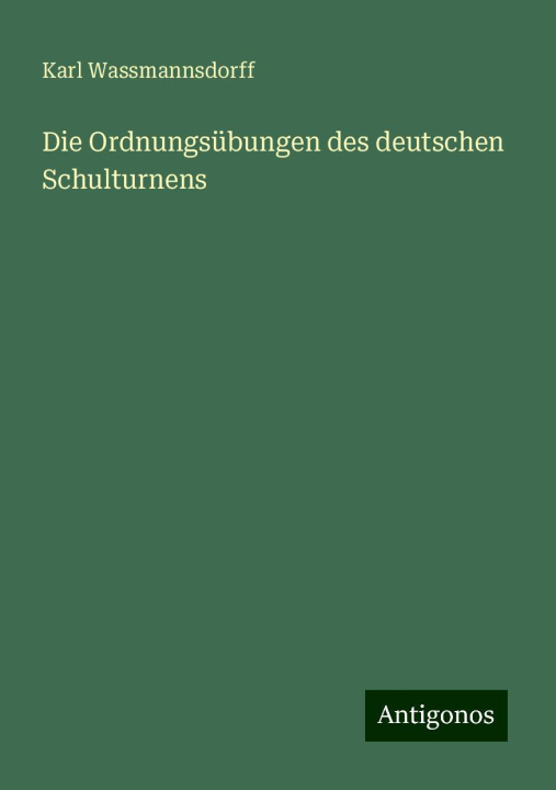 Buch Die Ordnungsübungen des deutschen Schulturnens 