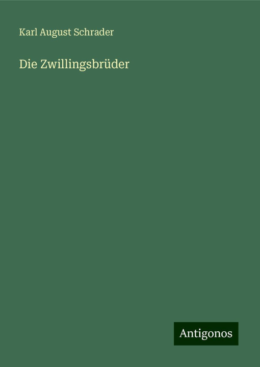 Knjiga Die Zwillingsbrüder Karl August Schrader