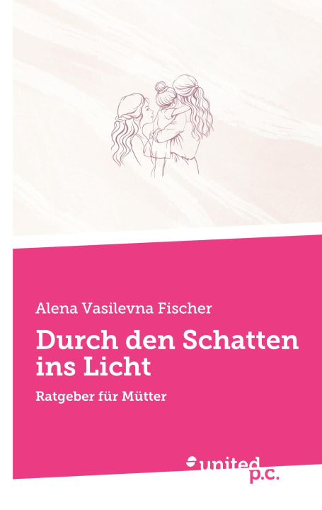 Kniha Durch den Schatten ins Licht Alena Vasilevna Fischer