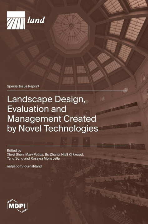 Knjiga Landscape Design, Evaluation and Management Created by Novel Technologies Xiwei Shen Shen