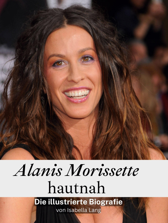 Knjiga Alanis Morissette hautnah 