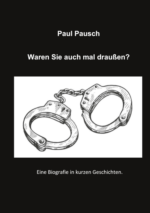 Книга Waren Sie auch mal draußen? Paul Pausch