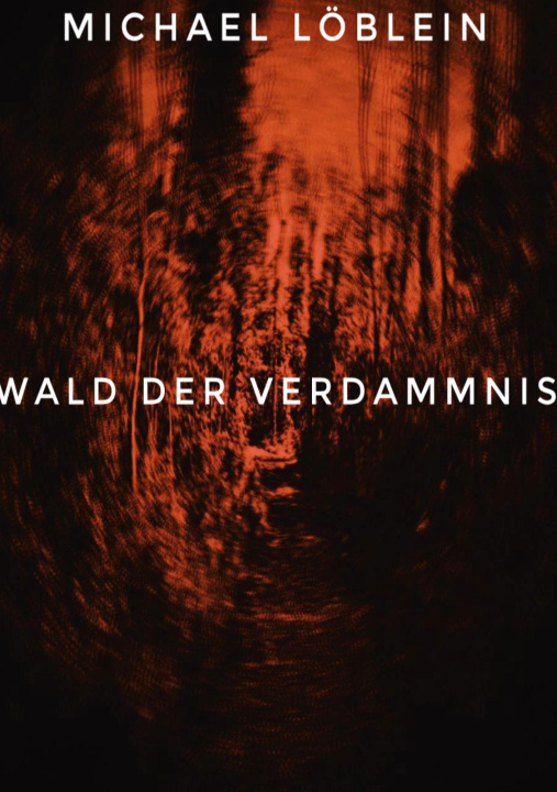 Книга Wald der Verdammnis Michael Löblein
