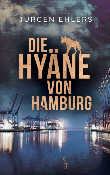 Knjiga Die Hyäne von Hamburg Jürgen Ehlers