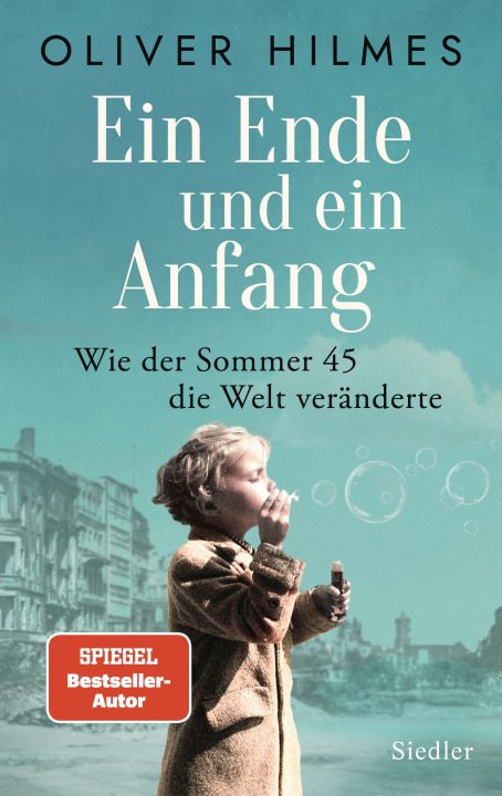 Kniha Ein Ende und ein Anfang Oliver Hilmes