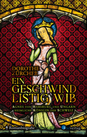 Kniha Ein geschwind listig Wib Dorothe Zürcher