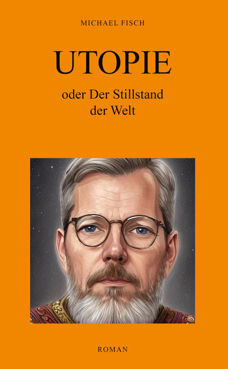 Книга UTOPIE oder Der Stillstand der Welt 
