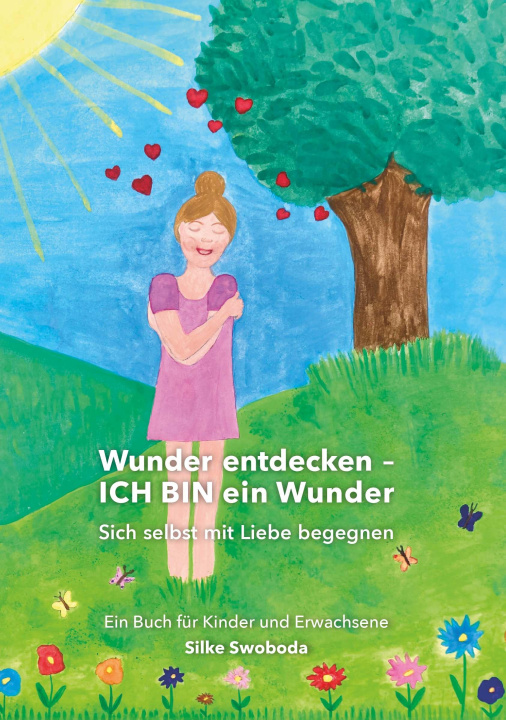 Knjiga Wunder entdecken - ICH BIN ein Wunder Silke Swoboda