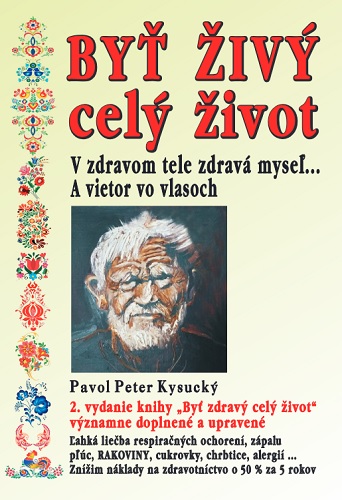 Könyv Byť živý celý život Pavol Peter Kysucký