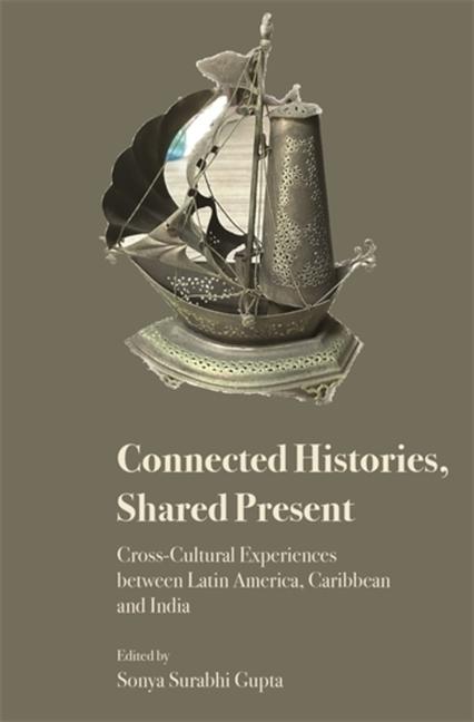 Knjiga Connected Histories, Shared Present Sonya Surabhi Gupta