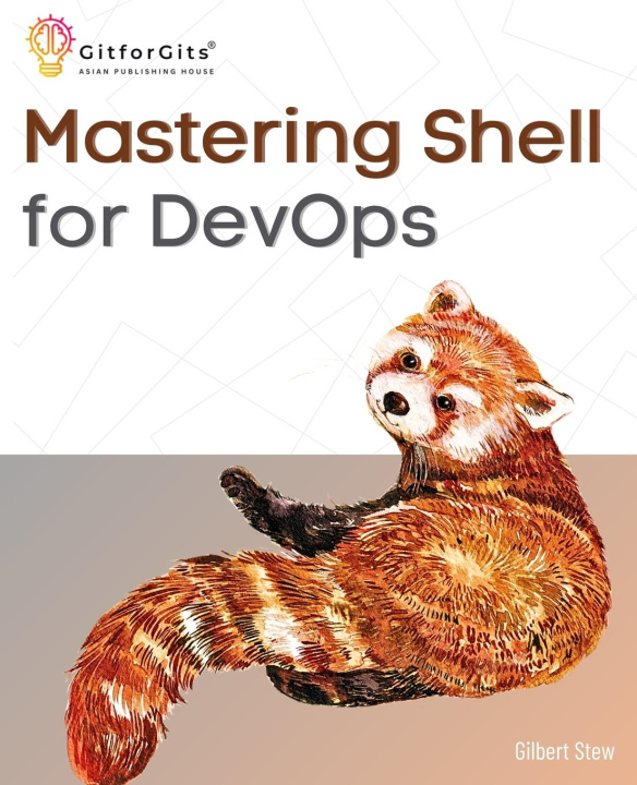 Knjiga Mastering Shell for DevOps Gilbert Stew