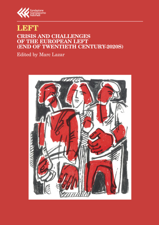 Kniha Left. Crisis and challenges of the European left (end of Twentieth century-2020s) 