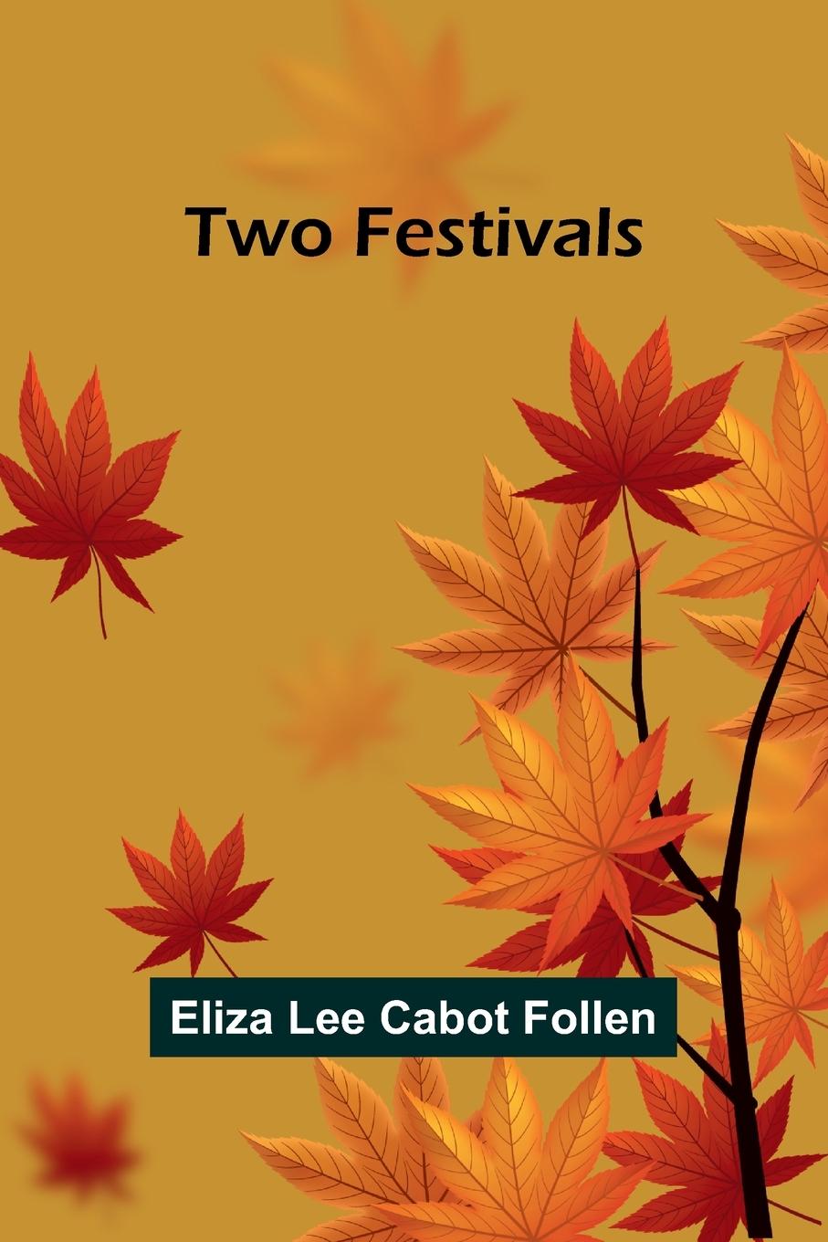 Knjiga Two Festivals Eliza Lee Cabot Follen