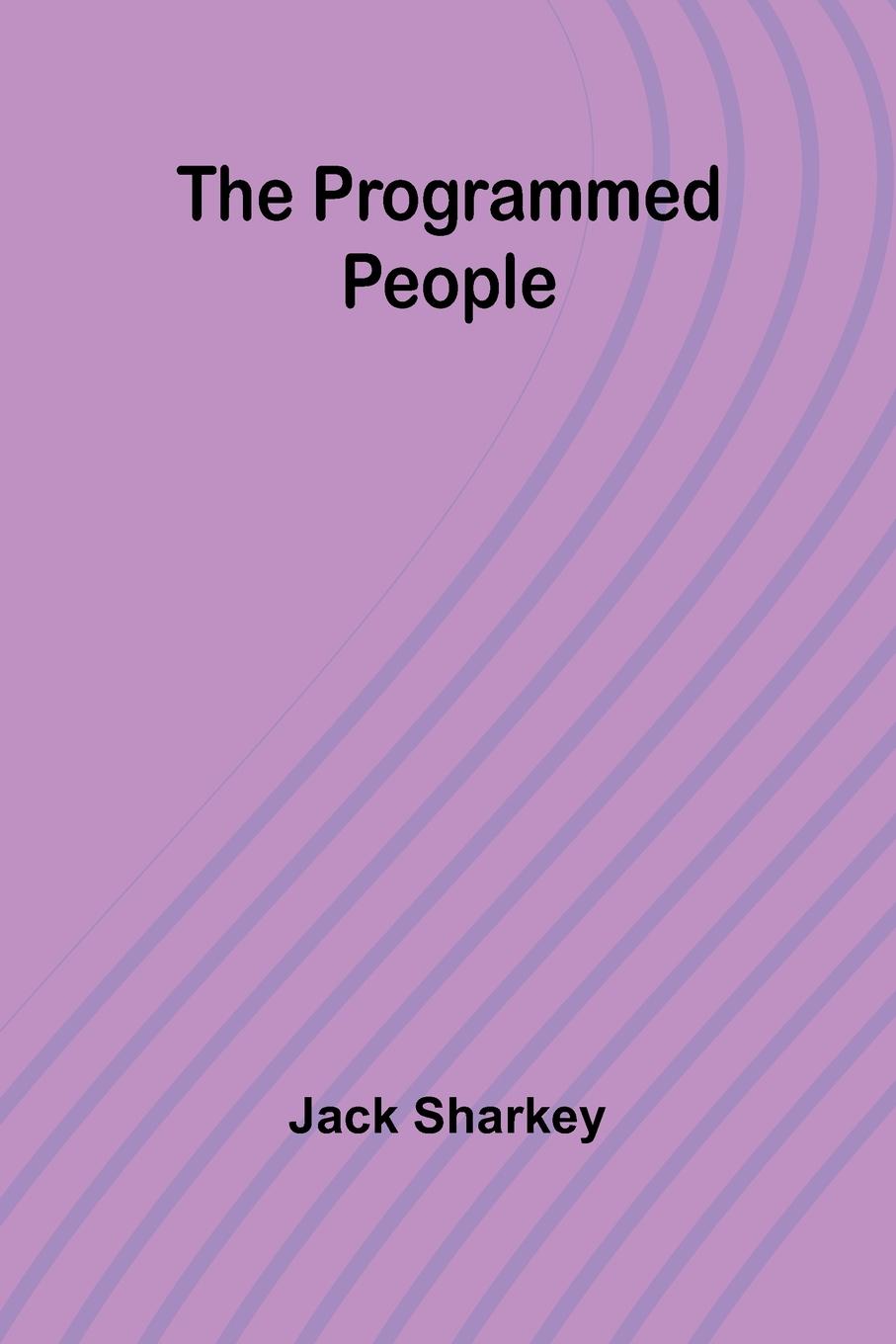 Knjiga The programmed people Jack Sharkey
